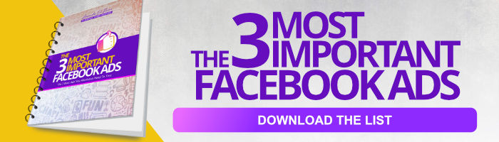 The 3 Most Important Facebook Ads